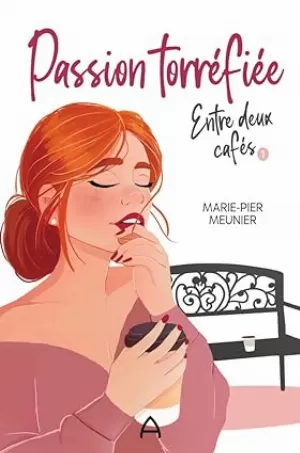 Marie-Pier Meunier – Entre deux cafés : Passion torréfiée